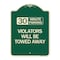 Signmission 30 Minute Parking Violators Will Towed Away Heavy-Gauge Aluminum Sign, 24" x 18", G-1824-24424 A-DES-G-1824-24424 - alternate 1